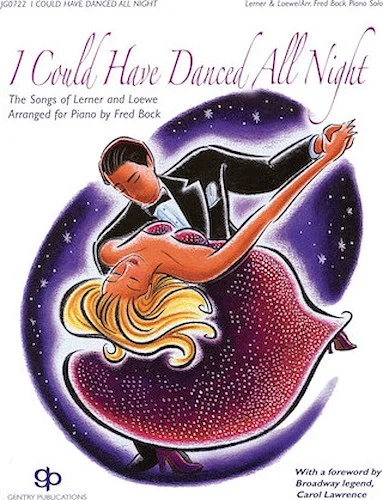 I Could Have Danced All Night - The Songs of Lerner and Loewe