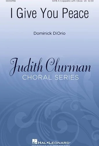 I Give You Peace - Judith Clurman Choral Series