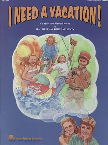 I Need a Vacation (Musical) - An All-School Musical Revue