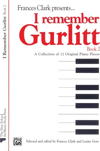 I Remember Gurlitt, Book 2: A Collection of 12 Original Piano Pieces