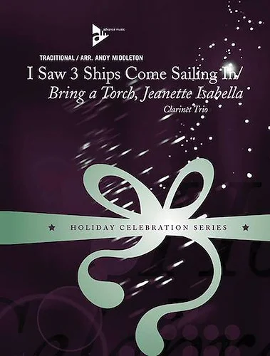 I Saw Three Ships Come Sailing In / Bring a Torch, Jeanette Isabella