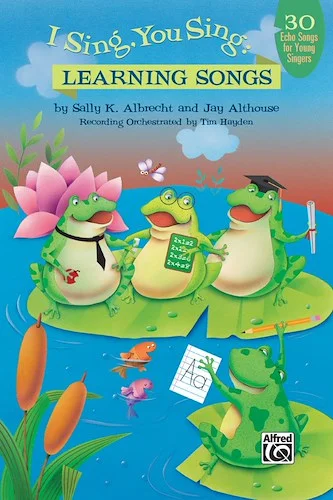 I Sing, You Sing: Learning Songs: 30 Echo Songs for Young Singers