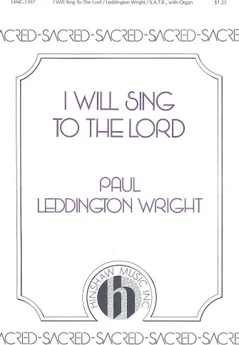 I Will Sing to the Lord