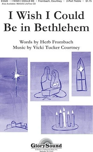 I Wish I Could Be in Bethlehem