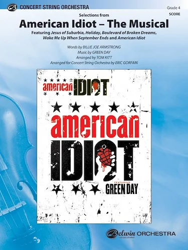 <i>American Idiot -- The Musical,</i> Selections from: Featuring: Jesus of Suburbia / Holiday / Boulevard of Broken Dreams / Wake Me Up When September Ends / American Idiot