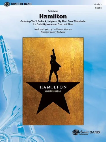 <i>Hamilton</i>, Suite from: Featuring: You'll Be Back / Helpless / My Shot / Dear Theodosia / It's Quiet Uptown / One Last Time