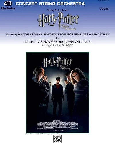 <i>Harry Potter and the Order of the Phoenix,</i> String Suite from: Featuring: Another Story / Fireworks / Professor Umbridge / End Titles