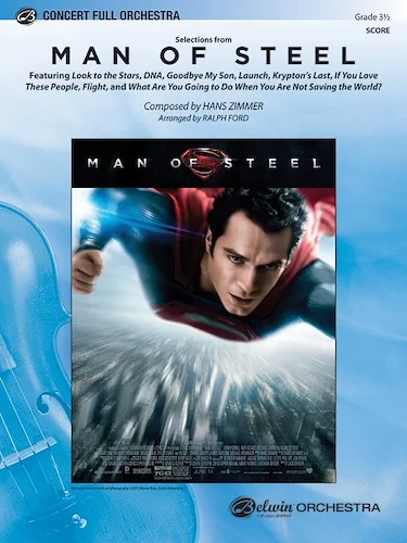 <i>Man of Steel,</i> Selections from: Featuring: Look to the Stars / DNA / Goodbye My Son / Launch / Krypton's Last / If You Love These People / Flight / What Are You Going to Do When You Are Not Saving the World?