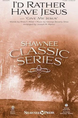 I'd Rather Have Jesus - (with "Give Me Jesus")