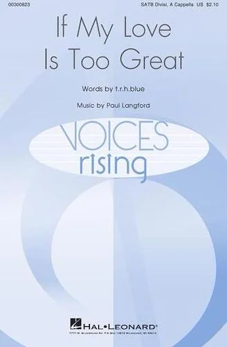 If My Love Is Too Great - Voices Rising Series