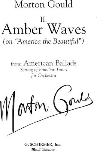 II. Amber Waves - (on "America the Beautiful")
