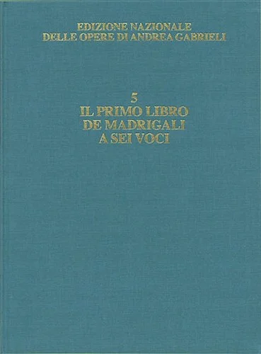 Il primo libro de' madrigali a sei voci Critical Edition Full Score, Hardbound with commentary - Subscriber price within a subscription to the series: $106.00