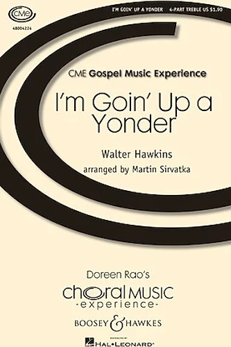 I'm Goin' Up a Yonder - CME Gospel Music Experience
