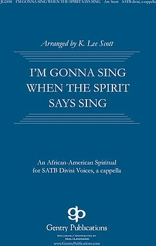 I'm Gonna Sing When the Spirit Says Sing
