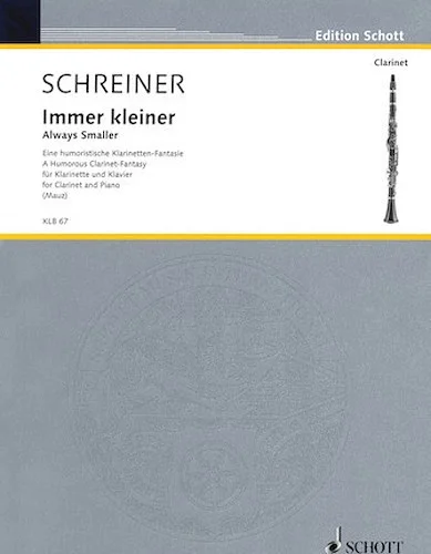 Immer kleiner (Always smaller) - A Humorous Clarinet Fantasy