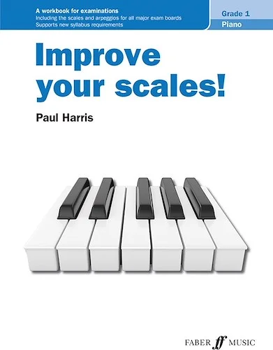Improve your scales! Piano Grade 1<br>A Workbook for Examinations