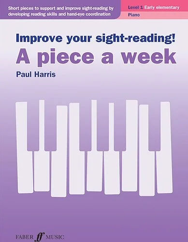 Improve Your Sight-Reading! A Piece a Week: Piano, Level 1