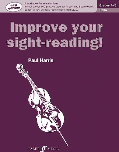Improve Your Sight-Reading! Cello, Grade 4-5: A Workbook for Examinations
