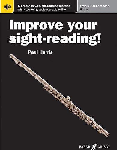 Improve Your Sight-Reading! Flute, Levels 6-8 (Advanced): A Progressive Sight-Reading Method
