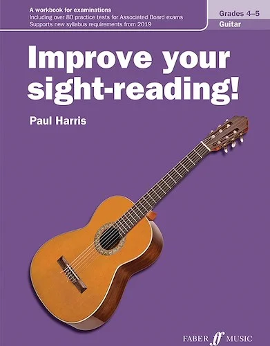 Improve Your Sight-Reading! Guitar, Levels 4-5<br>A Workbook for Examinations