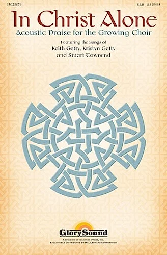 In Christ Alone - (Acoustic Praise for the Growing Choir)