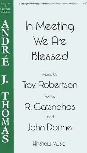 In Meeting We Are Blessed