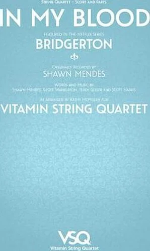 In My Blood - featured in the Netflix Series Bridgerton - for String Quartet