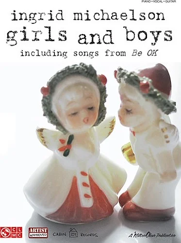 Ingrid Michaelson - Girls and Boys - Including Songs from Be OK