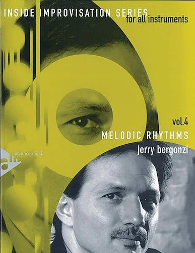 Inside Improvisation Series, Vol. 4: Melodic Rhythms: For All Instruments