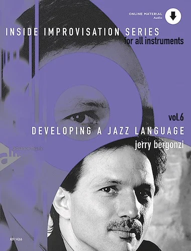 Inside Improvisation Series, Vol. 6: Developing a Jazz Language: For All Instruments