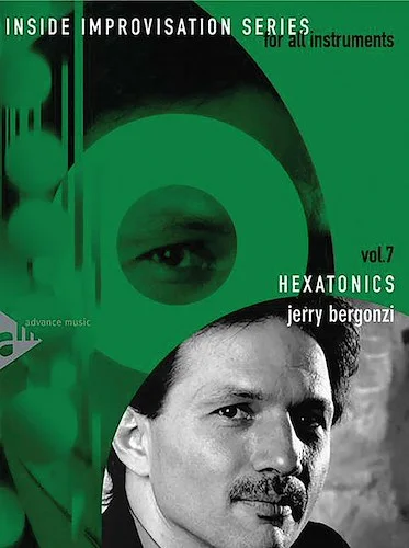 Inside Improvisation Series, Vol. 7: Hexatonics: For All Instruments
