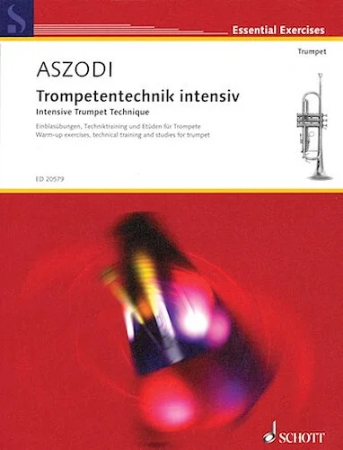 Intensive Trumpet Technique - Warm-Up Exercises, Technical Training and Studies
