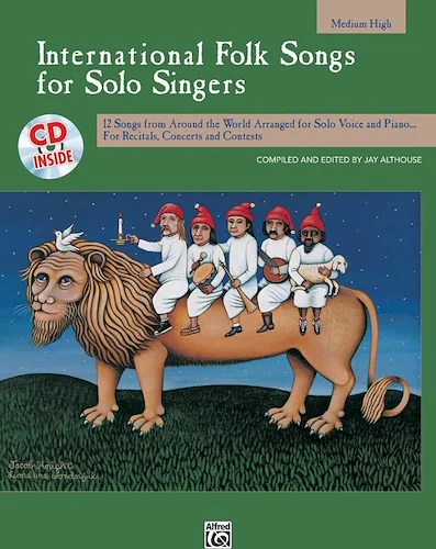 International Folk Songs for Solo Singers: 12 Songs from Around the World Arranged for Solo Voice and Piano for Recitals, Concerts, and Contests