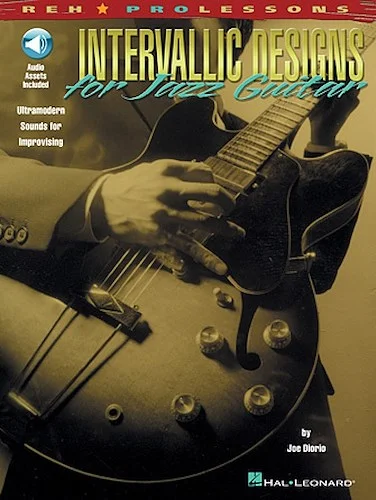 Intervallic Designs for Jazz Guitar - Ultramodern Sounds for Improvising