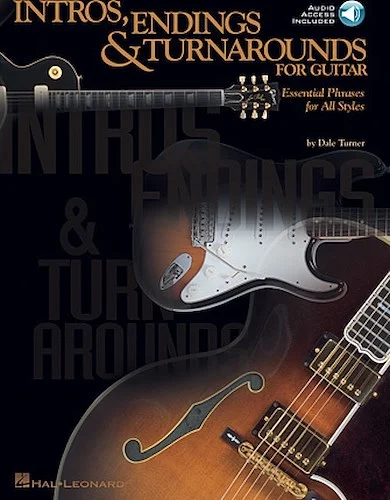 Intros, Endings & Turnarounds for Guitar - Essential Phrases for All Styles