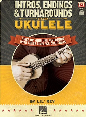 Intros, Endings & Turnarounds for Ukulele - Spice Up Your Uke Repertoire with These Timeless Chestnuts