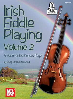 Irish Fiddle Playing - Volume 2<br>A Guide for the Serious Player
