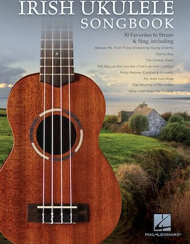Irish Ukulele Songbook - 30 Favorites to Strum & Sing