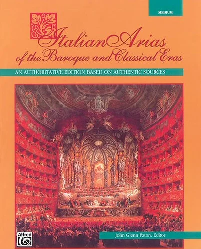 Italian Arias of the Baroque and Classical Eras: An Authoritative Edition Based on Authentic Sources