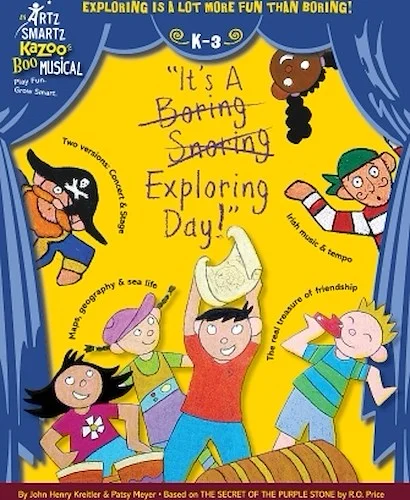 It's A Boring Snoring Exploring Day - A Kazoo-Boo K-3 Musical
Includes Concert and Stage Versions
CD Includes Demonstration of Dialogue