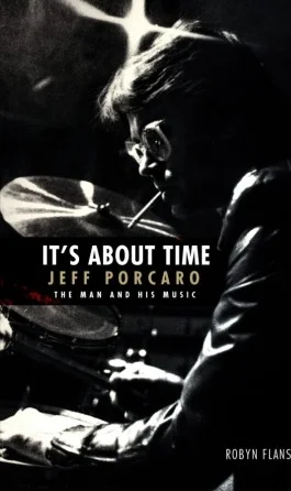 It's About Time: Jeff Porcaro - The Man and His Music