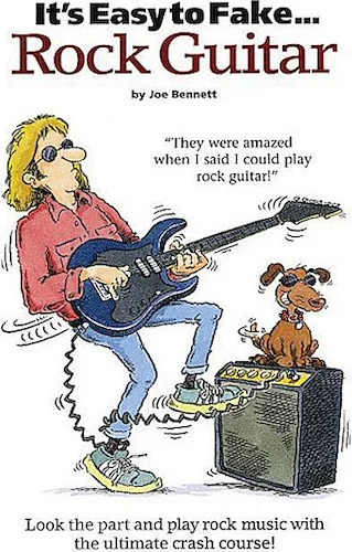 It's Easy to Fake Rock Guitar
