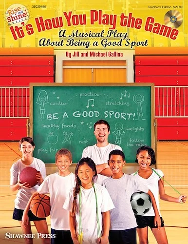 It's How You Play the Game - A Musical Play About Being a Good Sport