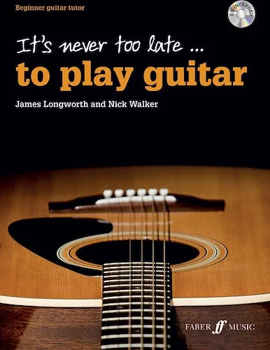 It's Never Too Late . . . to Play Guitar: Beginner Guitar Tutor
