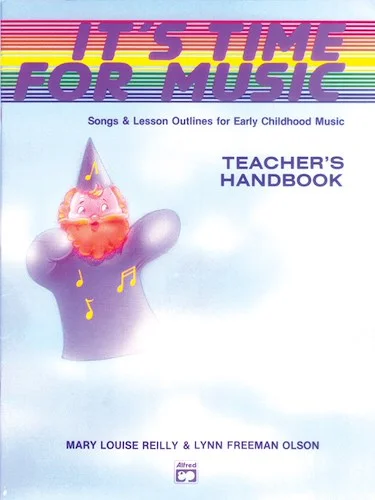 It's Time for Music: Songs & Lesson Outlines for Early Childhood Music