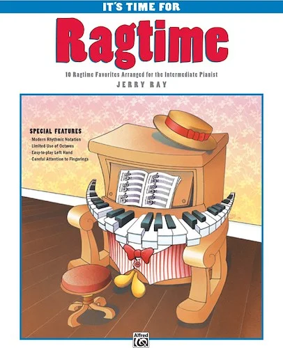 It's Time for Ragtime: 10 Ragtime Favorites Arranged for the Intermediate Pianist