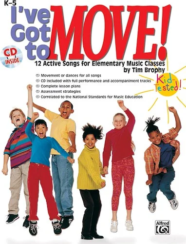 I've Got to Move!: 12 Active Songs for Elementary Music Classes