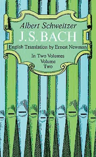 J. S. Bach, Volume 2: In Two Volumes, Volume Two