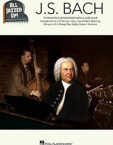 J.S. Bach - All Jazzed Up!