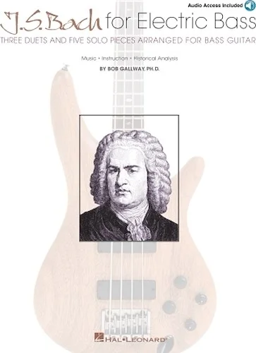 J.S. Bach for Electric Bass - Music * Instruction * Historical Analysis